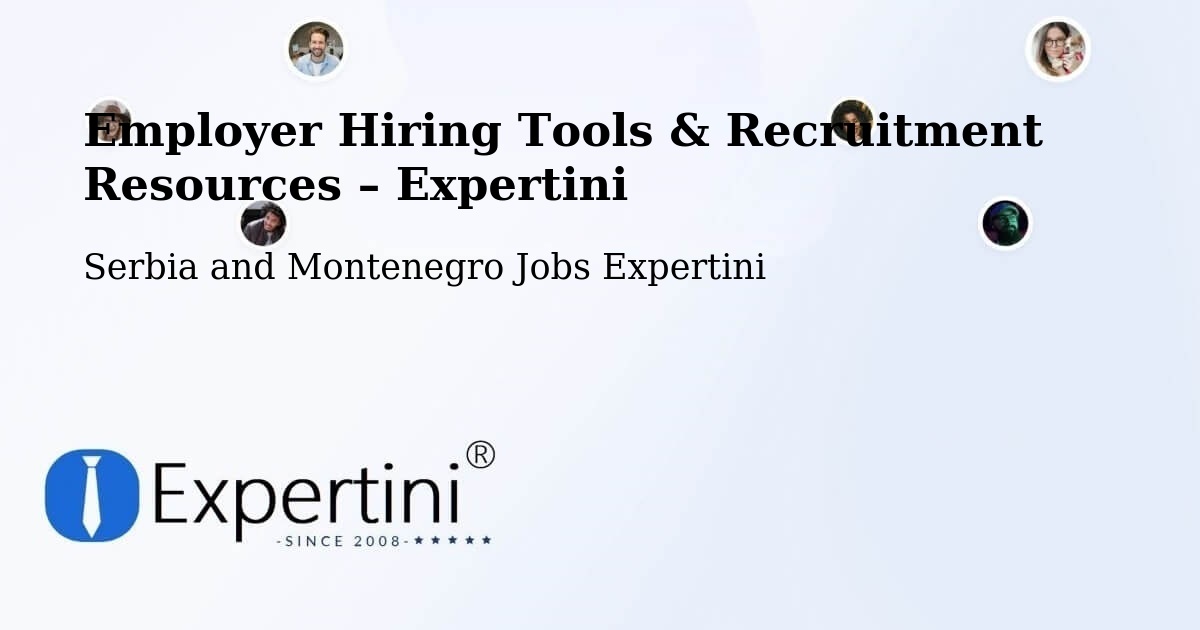 Employer Hiring Tools & Recruitment Resources – Brussels - Brussels, Serbia and Montenegro Jobs Expertini