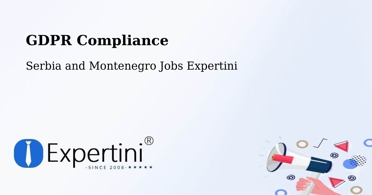 EU GDPR Compliance Statement – Brussels - Serbia and Montenegro Jobs Expertini