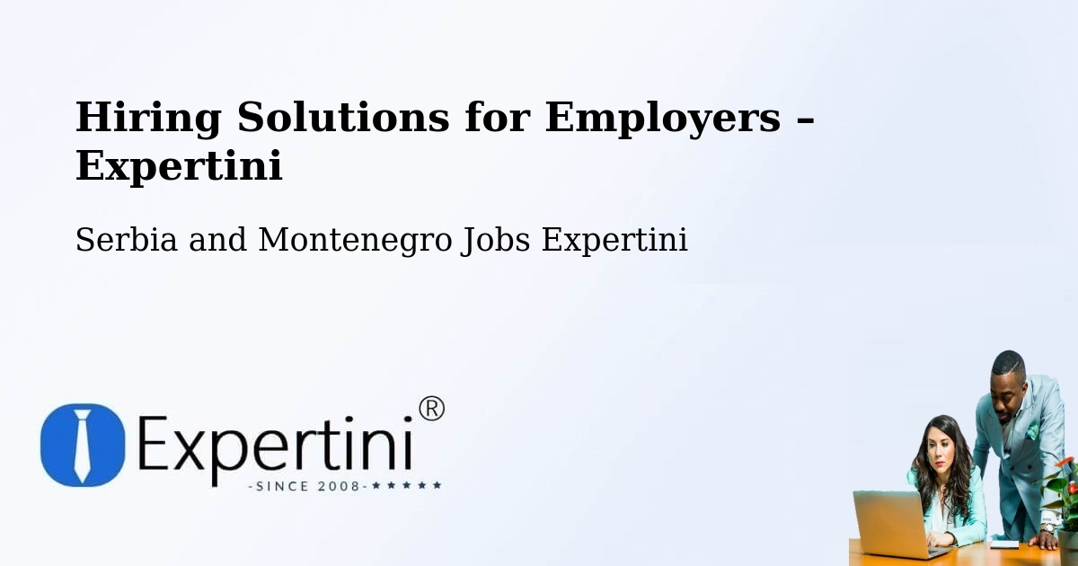 Hiring Solutions for Employers in Brussels - Brussels, Serbia and Montenegro Jobs Expertini