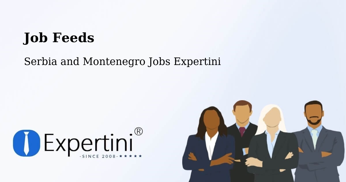 Job Listings Feed – Brussels - Serbia and Montenegro Jobs Expertini