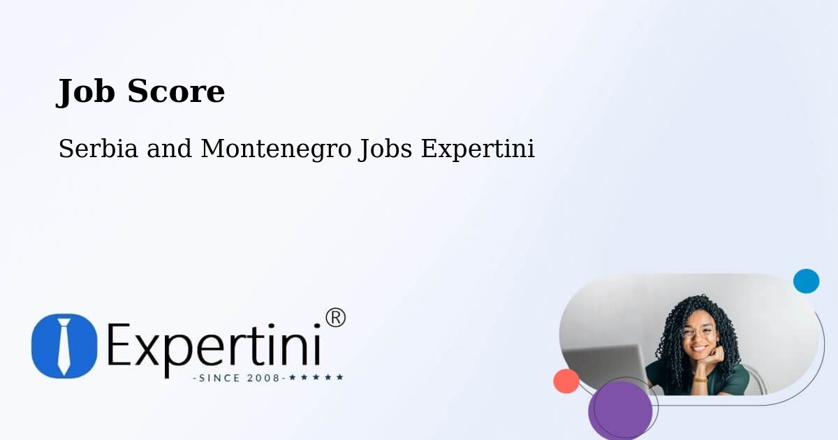 Job Score & Job Description Score Tool – Brussels - Serbia and Montenegro Jobs Expertini