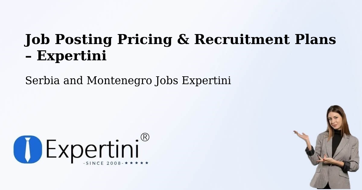 Job Posting Pricing & Recruitment Plans – Brussels - Brussels, Serbia and Montenegro Jobs Expertini