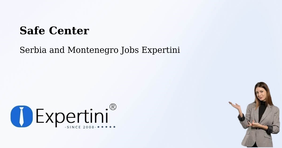 Safety Center – Brussels - Serbia and Montenegro Jobs Expertini